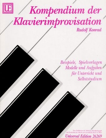 Kompendium der Klavierimprovisation Beispiele, Spielvorlagen, Modelle und Aufgaben fr Unterricht und Selbststudium