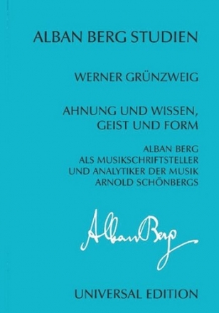 Grnzweig, Werner / Berg, Alban Ahnung und Wissen, Geist und Form