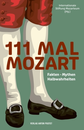 111 Mal Mozart Fakten - Mythen - Halbwahrheiten Softcover