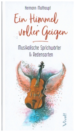 Ein Himmel voller Geigen Musikalische Sprichwrter und Redensarten Hardcover