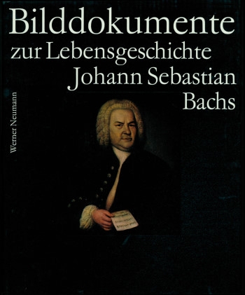 BACH-DOKUMENTE BAND 4 BILD- DOKUMENTE ZUR LEBENSGESCHICHTE JOHANN SEBASTIAN BACHS