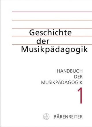 Handbuch der Musikpdagogik Band 1 Geschichte der Musikpdagogik