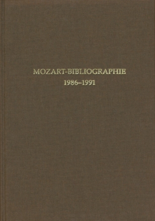 Mozart-Bibliographie 1986-1991 mit Nachtrgen zur Mozart-Bibliographie bis 1985