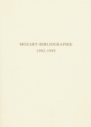 Mozart-Bibliographie 1992-1995 mit Nachtrgen zur Mozart-Bibliographie bis 1991