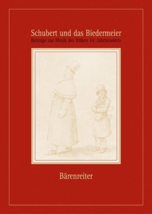 Schubert und das Biedermeier Beitrge zur Musik des frhen 19. Jahrhunderts