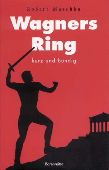 Wagners Ring kurz und bndig