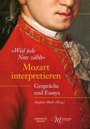 Weil jede Note zhlt Mozart interpretieren Gesprche und Essays gebunden