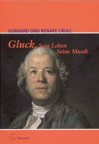 Gluck Sein Leben - seine Musik