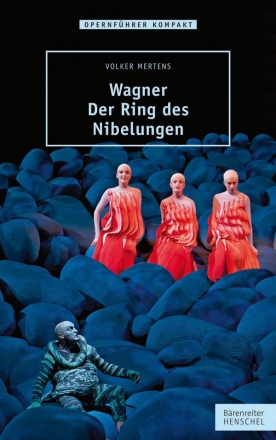 Wagner - Der Ring des Nibelungen Opernfhrer kompakt