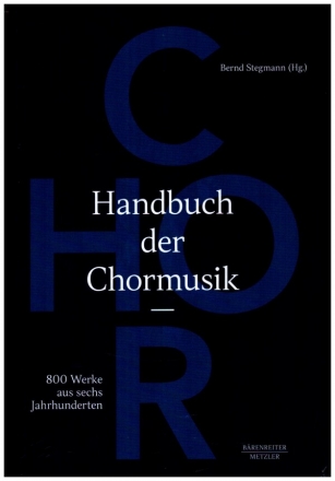 Handbuch der Chormusik 800 Werke aus sechs Jahrhunderten gebunden