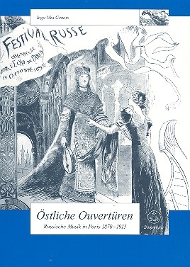 stliche Ouvertren Russische Musik in Paris 1870-1913