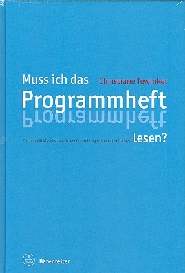 Muss ich das Programmheft lesen Zur populrwissenschaftlichen Darste von Musik seit 1945