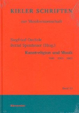 Kunstreligion und Musik 1800 - 1900 - 2000