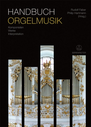 Handbuch Orgelmusik Komponisten - Werke - Interpretation  Neuausgabe 2016