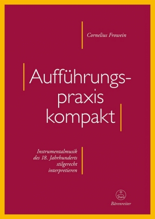 Auffhrungspraxis kompakt Instrumentalmusik des 18. Jahrhunderts stilgerecht interpretieren