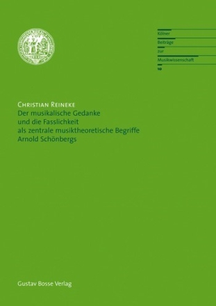 Der musikalische Gedanke und die Fasslichkeit als zentrale musiktheoretische Begriffe Arnold Schnbergs