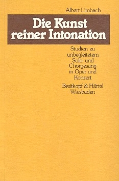 Die Kunst reiner Intonation Studien zu unbegleitetem Gesang in Oper und Konzert