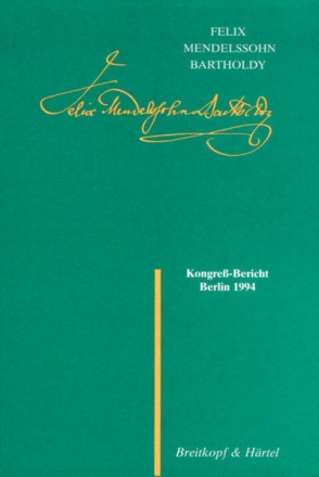 Felix Mendelssohn-Bartholdy Kongress-Bericht Berlin 1994