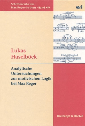 Analytische Untersuchungen zur motivischen Logik bei Max Reger  gebunden