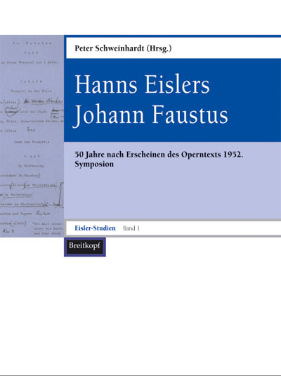 Hanns Eislers Johann Faustus Symposion Schweinhardt, Peter, ed Eisler-Studien Band 1