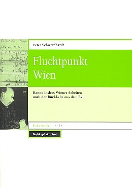 Fluchtpunkt Wien Hanns Eislers Wiener Arbeiten nach der Rckkehr aus dem Exil