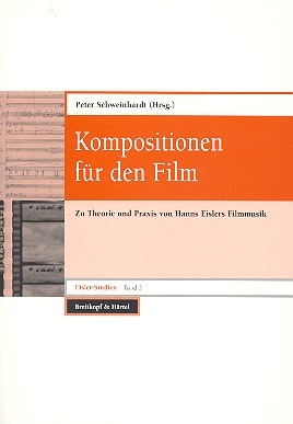 Hanns Eisler - Kompositionen fr den Film Zu Theorie und Praxis von Hanns Eislers Filmmusik