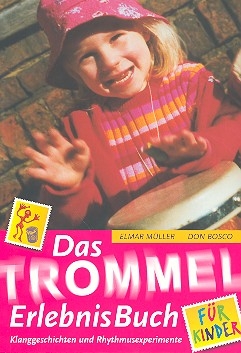 Das Trommelerlebnis-Buch Klanggeschichten und Rhythmusexperimente