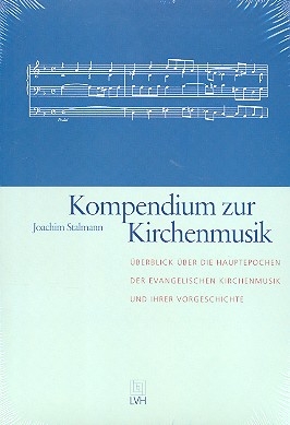 Kompendium zur Kirchenmusik berblick ber die Hauptepochen der evangelischen Kirchenmusik und ihrer Vorgeschichte