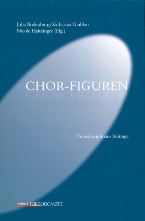 Chor-Figuren Transdisziplinre Beitrge