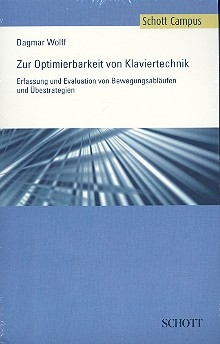 Zur Optimierbarkeit von Klaviertechnik Erfassung und Evaluation von Bewegungsablufen und bestrategien