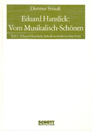 Eduard Hanslick: Vom Musikalisch-Schnen Teil 2 Ein Beitrag zur Revision der sthetik der Tonkunst