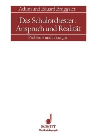 Das Schulorchester: Anspruch und Realitt Probleme und Lsungen