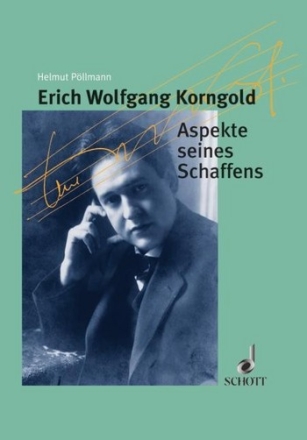 Erich Wolfgang Korngold Aspekte seines Schaffens