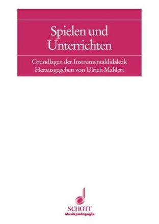 Spielen und Unterrichten Grundlagen der Instrumentaldidaktik