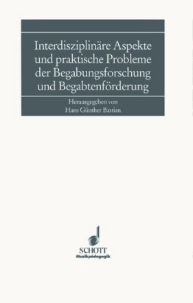 Interdisziplinre Aspekte und praktische Probleme der Begabungsforschu herausgegeben im Auftrag des Instituts fr Begabungsforschung und Bega