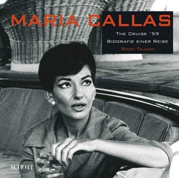 Maria Callas The Cruise '59 - Biografie einer Reise