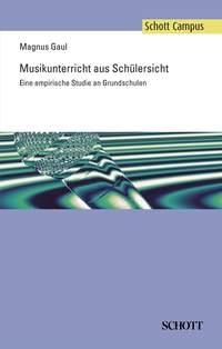 Musikunterricht aus Schlersicht Eine empirische Studie an Grundschulen