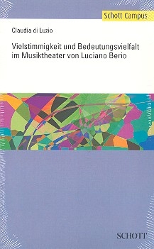 Vielstimmigkeit und Bedeutungsvielfalt im Musiktheater von Luciano Ber