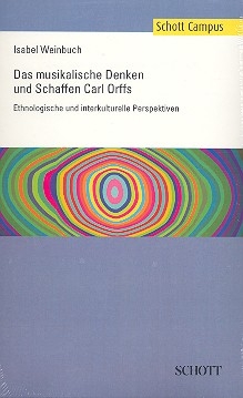 Das musikalische Denken und Schaffen Carl Orffs Ethnologische und interkulturelle Perspektiven