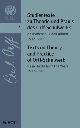 Studientexte zu Theorie und Praxis des Orff-Schulwerks Band 1 Band 1: Basistexte aus den Jahren 1932-2010