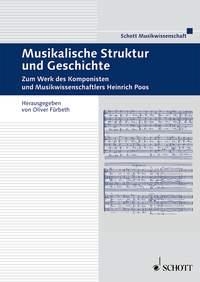 Musikalische Struktur und Geschichte Band 37 Zum Werk des Komponisten und Musikwissenschaftlers Heinrich Poos