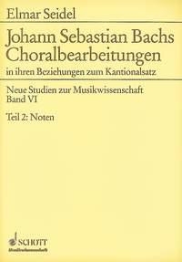 Johann Sebastian Bachs Choralbearbeitungen Teil 1: Text, Teil 2: Noten in ihren Beziehungen zum Kantionalsatz