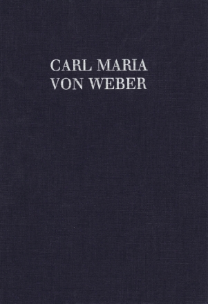 Weber, Carl Maria von, Der erste Ton / Jubel-Kantate WeV B.2a und WeV   Klavierauszug Gesamtausgabe und Kritischer Bericht