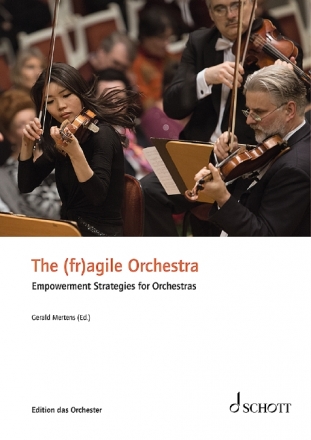 The (fr)agile Orchestra Empowerment Strategies for Orchestras