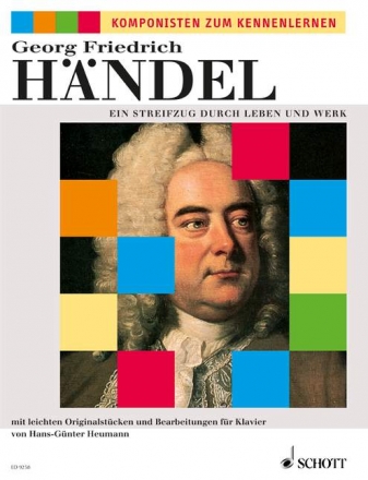 Handel, George Frideric: Ein Streifzug durch Leben und Werk fr Klavier