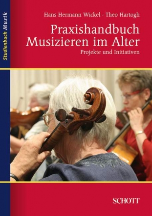 Praxishandbuch Musizieren im Alter Projekte und Initiativen