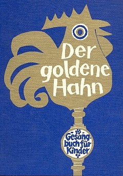 Der goldene Hahn Gesangbuch fr Kinder, Melodieausgabe kartoniert