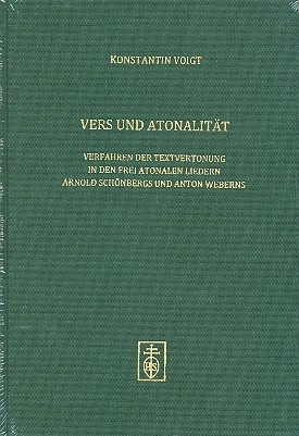 Vers und Atonailtt Verfahren der Textvertonung in den frei atonalen Liedern Arnold Schnbergs und Anton Weberns