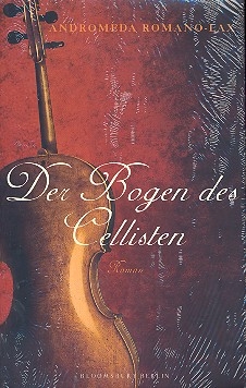 Der Bogen des Cellisten - Roman gebunden