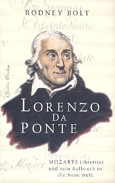 Lorenzo da Ponte Mozarts Librettist und sein Aufbruch in die Neue Welt gebunden